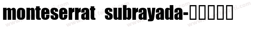 monteserrat subrayada字体转换